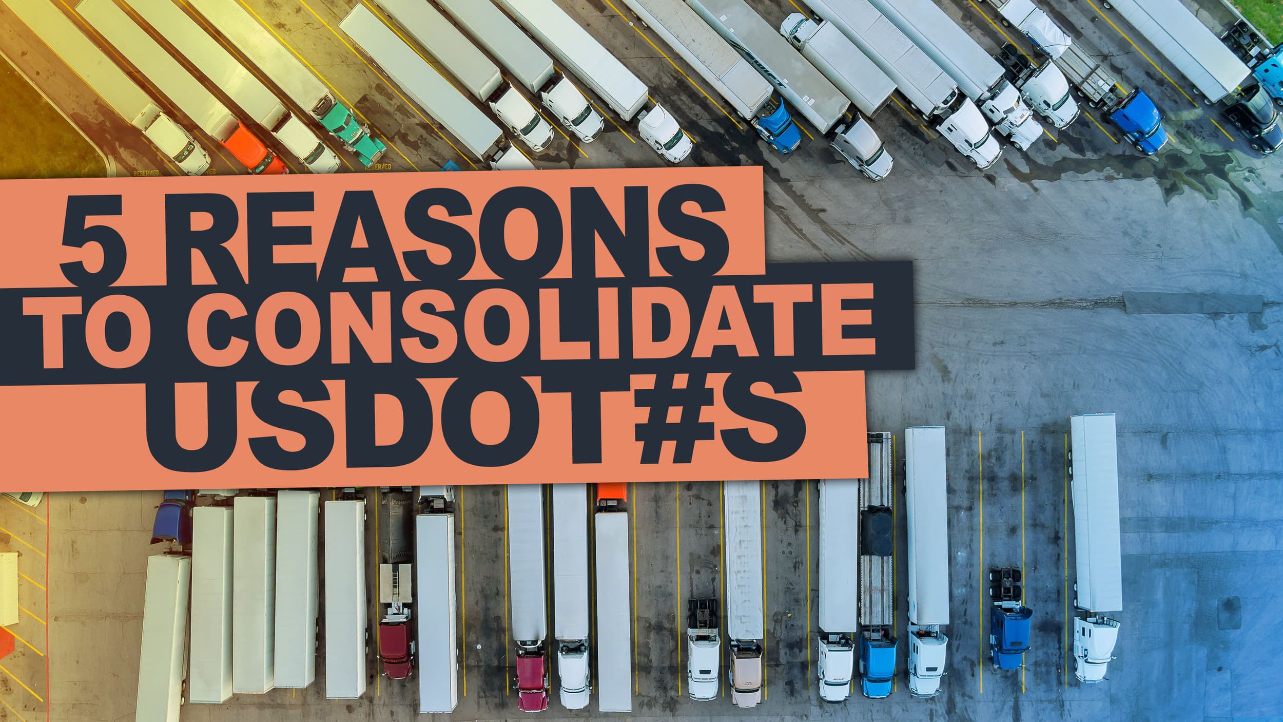 5 reasons to consolidate DOT#s (and how to do it)