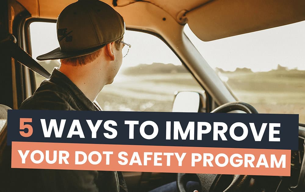 5 ways to drastically improve your DOT safety program