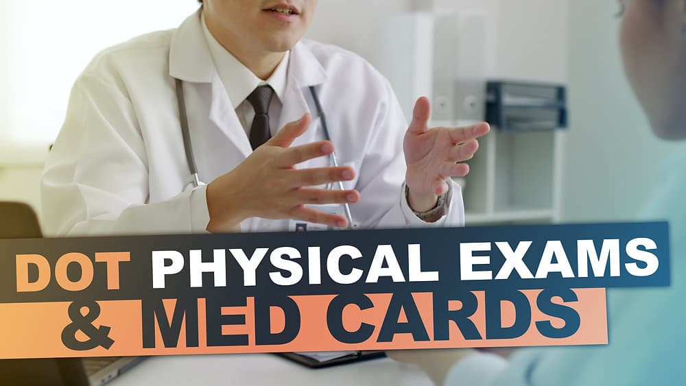 Understanding DOT physical exams & med cards