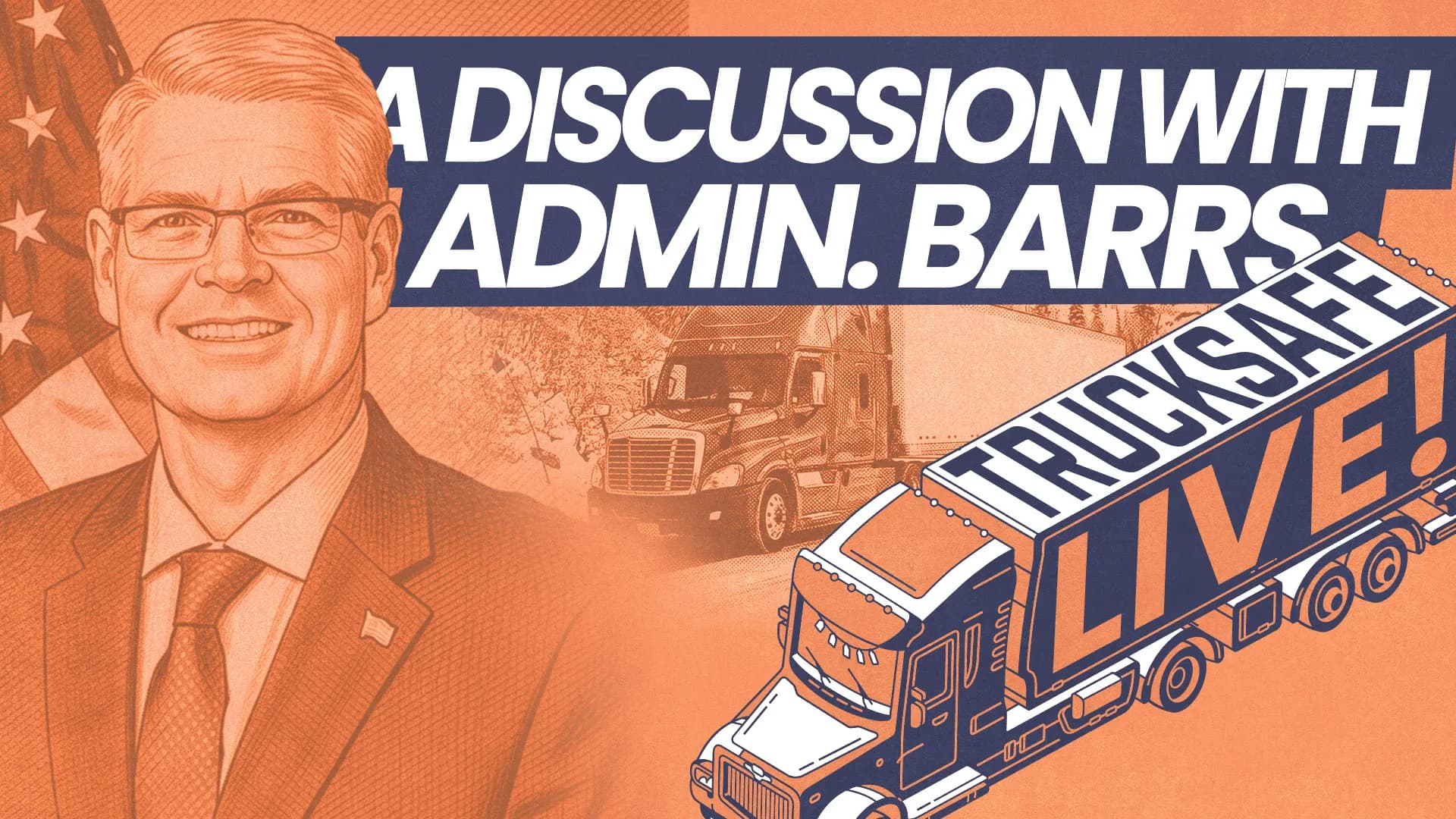 Trucksafe LIVE! | Ep. 63 - A Discussion with Administrator Barrs